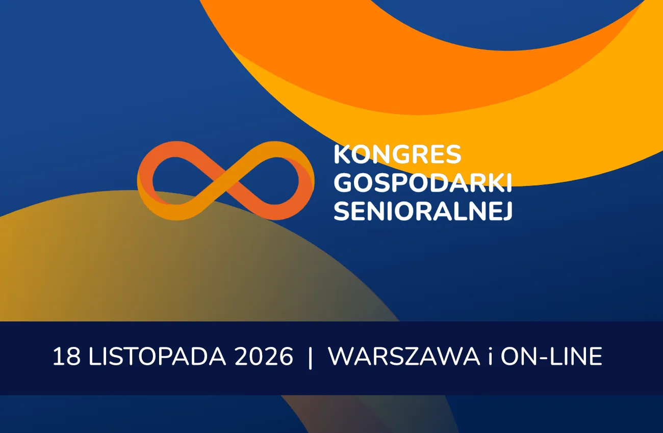 Ruszyła rejestracja na X Kongres Gospodarki Senioralnej. Jak będzie wyglądać przyszłość pracy w gospodarce długowieczności?